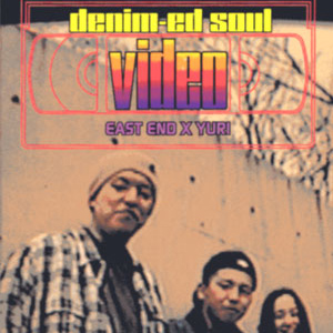 denim-ed soul video/EASTEND X YURI